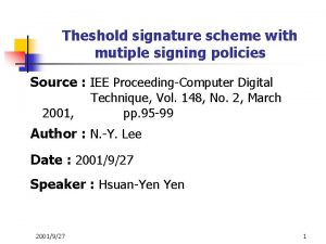 Theshold signature scheme with mutiple signing policies Source
