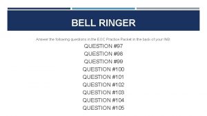 BELL RINGER Answer the following questions in the