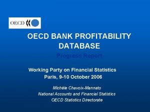 OECD BANK PROFITABILITY DATABASE Progress Report Working Party