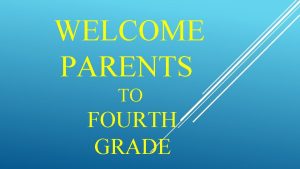 WELCOME PARENTS TO FOURTH GRADE READING PROGRAM READING