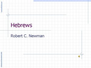 Abstracts of Powerpoint Talks Hebrews Robert C Newman