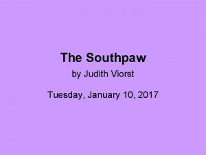 The Southpaw by Judith Viorst Tuesday January 10