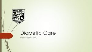 Diabetic Care Frank Torres MD com Diabetic Care