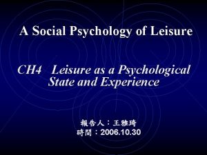 A Social Psychology of Leisure CH 4 Leisure