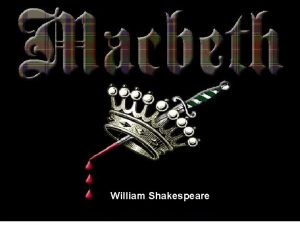 William Shakespeare Characters Macbeth Lady Macbeth The Witches