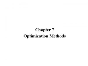 Chapter 7 Optimization Methods Introduction Examples of optimization