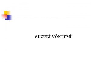 SUZUK YNTEM TARHE Mzik eitiminde Suzuki Metodu Japon