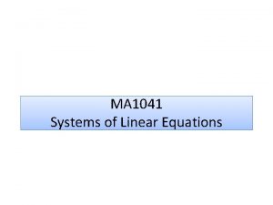 MA 1041 Systems of Linear Equations 4 1