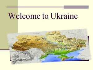 Welcome to Ukraine Love Ukraine as you would