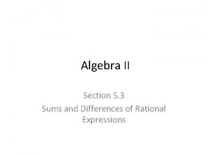 Algebra II Section 5 3 Sums and Differences