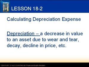 LESSON 18 2 Calculating Depreciation Expense Depreciation a