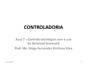 CONTROLADORIA Aula 7 Controle estratgico com o uso