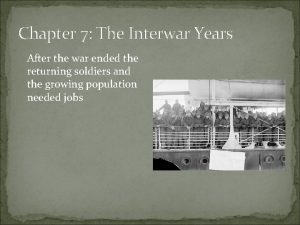 Chapter 7 The Interwar Years After the war