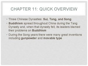 CHAPTER 11 QUICK OVERVIEW Three Chinese Dynasties Sui