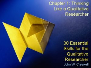 Chapter 1 Thinking Like a Qualitative Researcher 30