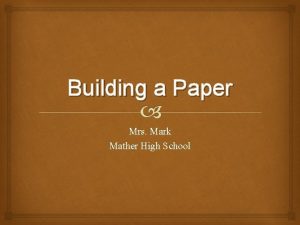 Building a Paper Mrs Mark Mather High School