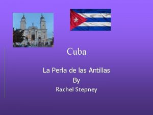Cuba La Perla de las Antillas By Rachel