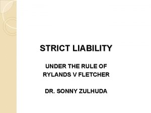 STRICT LIABILITY UNDER THE RULE OF RYLANDS V