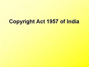 Copyright Act 1957 of India What is copyright