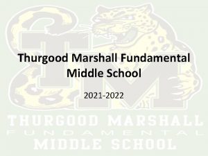 Thurgood Marshall Fundamental Middle School 2021 2022 History