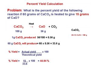 Percent Yield Calculation Problem What is the percent