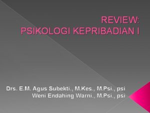 REVIEW PSIKOLOGI KEPRIBADIAN I Drs E M Agus