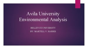 Avila University Environmental Analysis BELLEVUE UNIVERSITY BY MARTELL