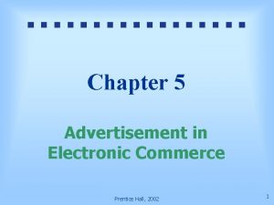 Chapter 5 Advertisement in Electronic Commerce Prentice Hall