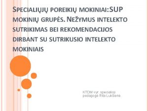 SPECIALIJ POREIKI MOKINIAI SUP MOKINI GRUPS NEYMUS INTELEKTO