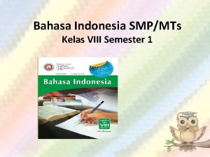 Bahasa Indonesia SMPMTs Kelas VIII Semester 1 ks