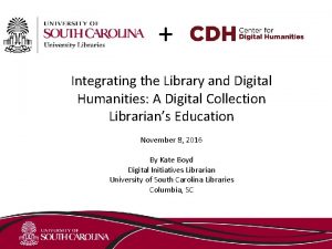 Integrating the Library and Digital Humanities A Digital