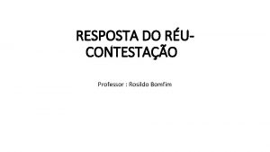 RESPOSTA DO RUCONTESTAO Professor Rosildo Bomfim I PRAZO