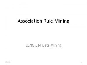Association Rule Mining CENG 514 Data Mining 6