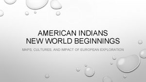 AMERICAN INDIANS NEW WORLD BEGINNINGS MAPS CULTURES AND