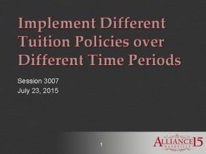 Implement Different Tuition Policies over Different Time Periods