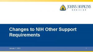 Changes to NIH Other Support Requirements January 7