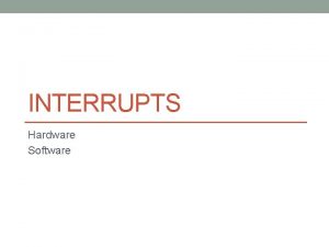 INTERRUPTS Hardware Software Interrupt definition Dictionary definition stop