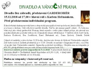 DIVADLO A VNON PRAHA Divadlo Bez zbradl pedstaven