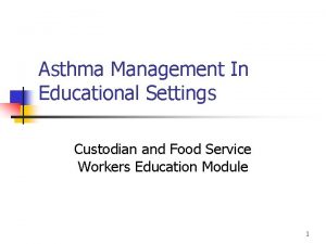 Asthma Management In Educational Settings Custodian and Food