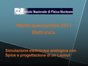 Attivit sperimentale 2011 Elettronica Simulazione elettronica analogica con