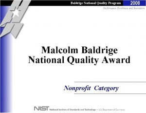 Baldrige National Quality Program 2008 Performance Excellence and