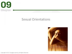 Sexual Orientations Copyright 2017 Cengage Learning All Rights