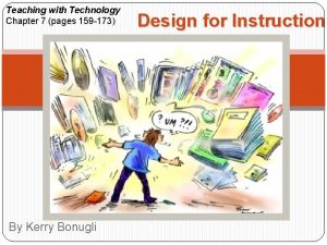 Teaching with Technology Chapter 7 pages 159 173