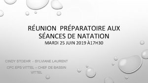 RUNION PRPARATOIRE AUX SANCES DE NATATION MARDI 25