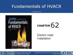 Fundamentals of HVACR THIRD EDITION CHAPTER 62 Electric