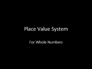 Place Value System For Whole Numbers This is