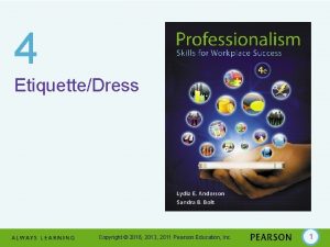 4 EtiquetteDress Copyright 2016 2013 2011 Pearson Education