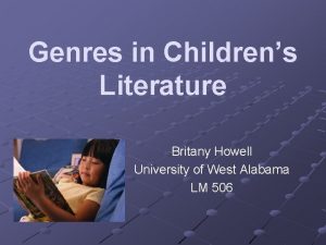 Genres in Childrens Literature Britany Howell University of