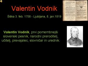 Valentin Vodnik ika 3 feb 1758 Ljubljana 8