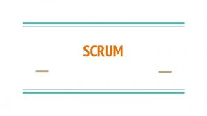 SCRUM Sommaire I Prsentation II Les Caractristiques de